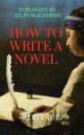 HOW TO WRITE A NOVEL