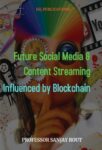 Future Social Media & Content Streaming Influenced by Blockchain