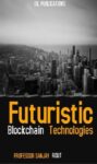 Futuristic Blockchain Technologies