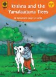 Krishna and the Yamalaarjuna Trees and Hanuman's Leap to Lanka