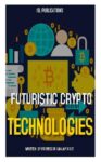 Futuristic Crypto Technologies