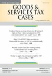 Goods & Services Tax Cases