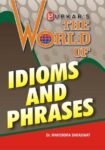 The World of Idioms and Phrases (Eng.Eng.)