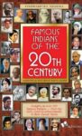 Famous Indians Of The 20th Century