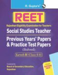 REET : Social Studies Teacher—Level-II (Class 6-8) Previous Years' Papers & Practice Test Papers