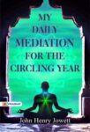 My Daily Meditation for the Circling Year by John Henry Jowett