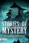 Stories of Mystery by Rossiter Johnson