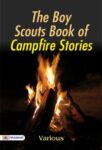The Boy Scouts Book of Campfire Stories by Various