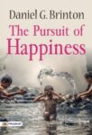The Pursuit of Happiness by Daniel G. Brinton