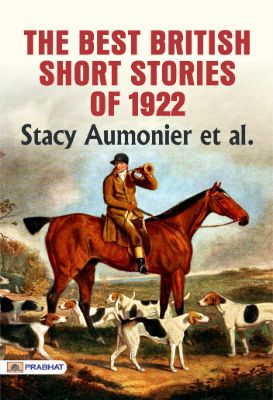 The Best British Short Stories of 1922 by Stacy Aumonier et al.