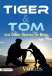 Tiger and Tom and Other Stories for Boys by Various