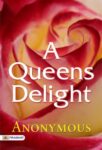 A Queens Delight by Anonymous