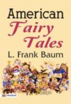 American Fairy Tales by L. Frank Baum