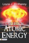 Careers in Atomic Energy by Loyce J. McIlhenny