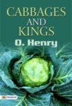 Cabbages and Kings by O. Henry