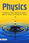 Physics by Thomas D. Cope, Charles H. Smith, Willis E. Tower, and Charles M. Turton