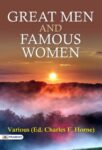 Great Men and Famous Women by Various (Ed. Charles F. Horne)