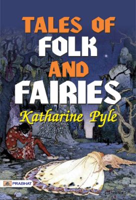 Tales of Folk and Fairies by Katharine Pyle