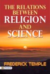 The Relations Between Religion and Science by Frederick Temple