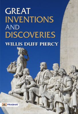 Great Inventions and Discoveries by Willis Duff Piercy