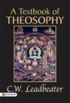 A Textbook of Theosophy  by  C. W. Leadbeater