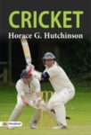 Cricket  by  Horace G. Hutchinson