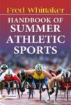 Handbook of Summer Athletic Sports  by  Fred Whittaker