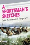A Sportsman's Sketches by Ivan Sergeevich Turgenev