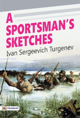 A Sportsman's Sketches by Ivan Sergeevich Turgenev