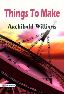 Things To Make by Archibald Williams