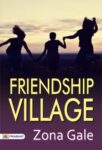 Friendship Village by Zona Gale