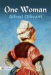 One Woman by Alfred Ollivant