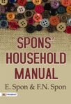Spons' Household Manual by E. Spon and F. N. Spon