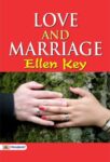 Love and Marriage by Ellen Key