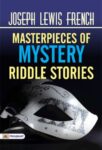 Masterpieces of Mystery Riddle Stories by Joseph Lewis French