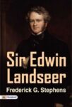Sir Edwin Landseer by Frederick G. Stephens