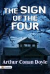 The Sign of the Four by Arthur Conan Doyle