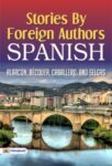 Stories by Foreign Authors: Spanish by Alarcón, Bécquer, Caballero, and Selgas