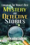 Library of the World's Best Mystery and Detective Stories by Julian Hawthorne