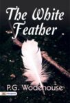 The White Feather by P. G. Wodehouse