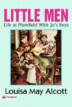 Little Men: Life at Plumfield With Jo's Boys by Louisa May Alcott