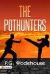 The Pothunters by P. G. Wodehouse