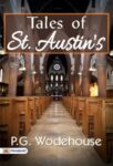 Tales of St. Austin's by P. G. Wodehouse