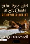 The New Girl at St. Chad's: A Story of School Life by Angela Brazil