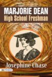 Marjorie Dean, High School Freshman by Josephine Chase