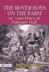 The Rover Boys on the Farm; or, Last Days at Putnam Hall by Arthur M. Winfield