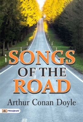 Songs Of The Road by Arthur Conan Doyle