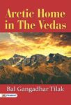 The Arctic Home in the Vedas by Bal Gangadhar Tilak