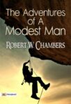 The Adventures of a Modest Man by Robert W. Chambers