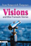 Visions and other fantastic stories by Ivan Turgenev
